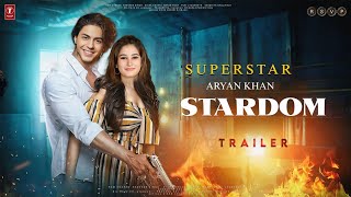 STARDOM Official Trailer | Aryan Khan | Rasha Thadani | Shahrukh Khan | Aryan Khan New Movie Trailer