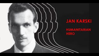 Jan Karski — Humanitarian Hero, August 7, 2022