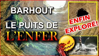 Puits de Barhout: le puits de l'enfer enfin exploré!