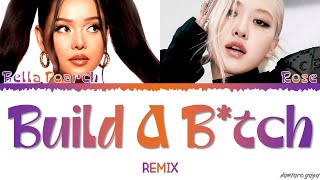 Bella Poarch, Rosé - Build a B*tch (REMIX) Lyrics