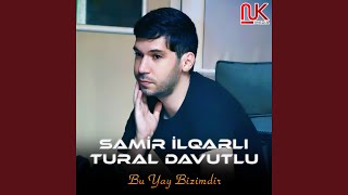 Bu Yay Bizimdir (feat. Tural Davutlu)