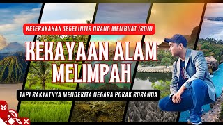 KESERAKAHAN SEGELINTIR ORANG MEMBUAT IRONI SUMBERDAYA ALAM MELIMPAH TAPI RAKYAT MENDERITA