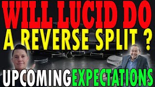Will Lucid do a Reverse Split ?! ⚠️ Upcoming Lucid Expectations │ Lucid Investors Must Watch