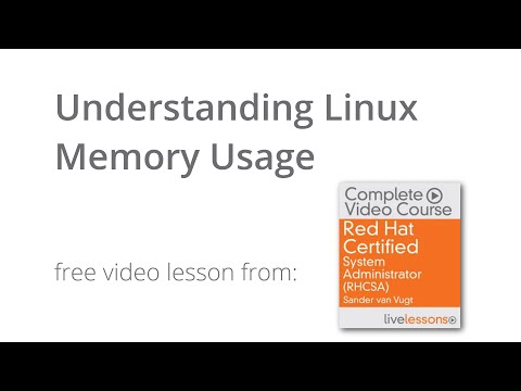 Understanding Linux Memory Usage - RHCSA Tutorial Understanding Linux Memory Usage - RHCSA Tutorial