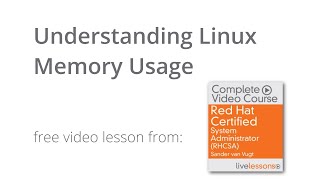 Understanding Linux Memory Usage - RHCSA Tutorial