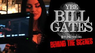YBE & $tupid Young - Bill Gates (Behind The Scenes)