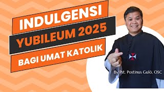 Indulgensi pada Yubileum 2025: Arti dan Syarat-Syaratnya