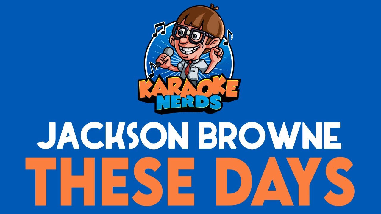 Jackson Browne These Days Karaoke Chords Chordify