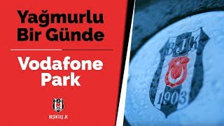 Yağmurlu bir günde Vodafone Park