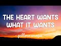 The Heart Wants What It Wants - Selena Gomez (lyrics) 🎵