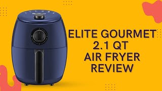 Elite Gourmet 2.1 Qt Air Fryer Review