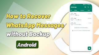 How to Recover WhatsApp Messages without Backup Android