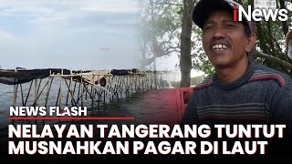 Nelayan Tangerang Desak Pemerintah Cabut Pagar Bambu di Laut | News Flash