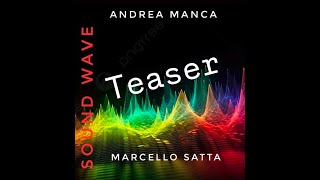 Sound Wave - Marcello Satta - Andrea Manca (Teaser)