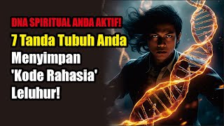 🔥 DNA SPIRITUAL ANDA AKTIF! Ini 7 Tanda Tubuh Anda Menyimpan 'Kode Rahasia' Leluhur!