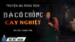 Truyện Ma - Bà Cô Chồng Cay Nghiệt - Cái chết đau thương - MC Duy Thuận Kể Truyện Rùng Rợn @NHAMA ​