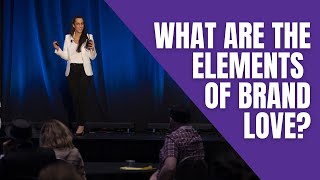 The Elements of Brand Love - Digital Summit 2021