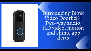 Blink Video Doorbell Review | Introducing Blink Video Doorbell