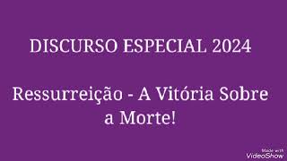 JW - DISCURSO ESPECIAL 2024 - 'resSURREIÇÃO: a viTÓRIA SObre a MOrte!'