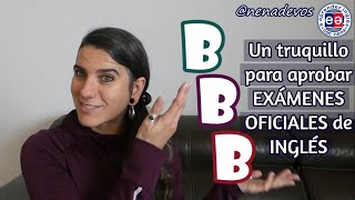 BBB: Un truquillo para aprobar EXÁMENES OFICIALES de INGLÉS