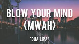 Blow Your Mind (Mwah) - Dua Lipa (Lyrics dan Terjemahan)
