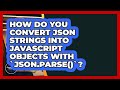 How Do You Convert JSON Strings Into JavaScript Objects With `JSON.parse()`? - JavaScript Toolkit