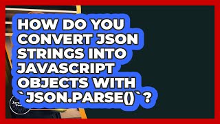 How Do You Convert JSON Strings Into JavaScript Objects With `JSON.parse()`? - JavaScript Toolkit
