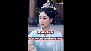REVIEW PHIM : HỒN XƯA BÓNG CŨ BẢN FULL #phimhaynhat2025 #reviewphim #thangioreview