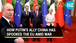 Putin's ally dividing Europe amid war? EU Chief's big China warning for the West | Watch