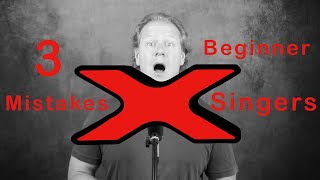 3 Mistakes Beginner Singers Make