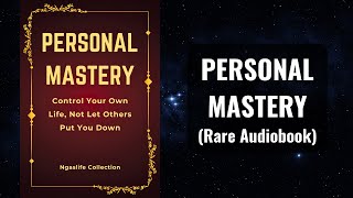 Personal Mastery - Control Your Own Life, Not Let Others Put You Down Audiobook