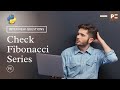 Python Interview Questions | Check Fibonacci Series in Python | Perfect eLearning by Perfect Plan B