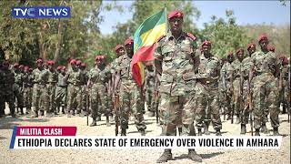 Ethiopia Declares State of Emergency Over Violence in Amhara