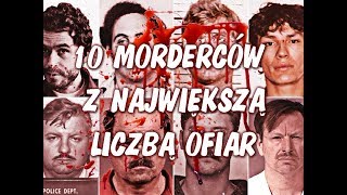 10 morderców z największą liczbą ofiar