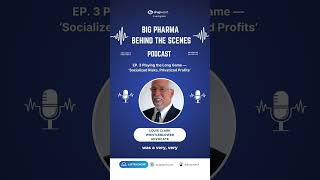 Big Pharma Behind The Scenes Podcast Ep. 3