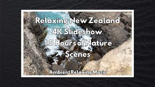 Relaxing New Zealand Slideshow 4K 1.5 Hours of Nature Scenes with Calm Ambient Music