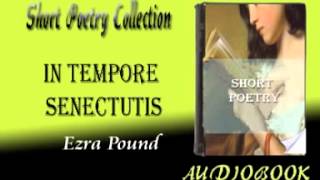 In Tempore Senectutis Ezra Pound Audiobook Short Poetry