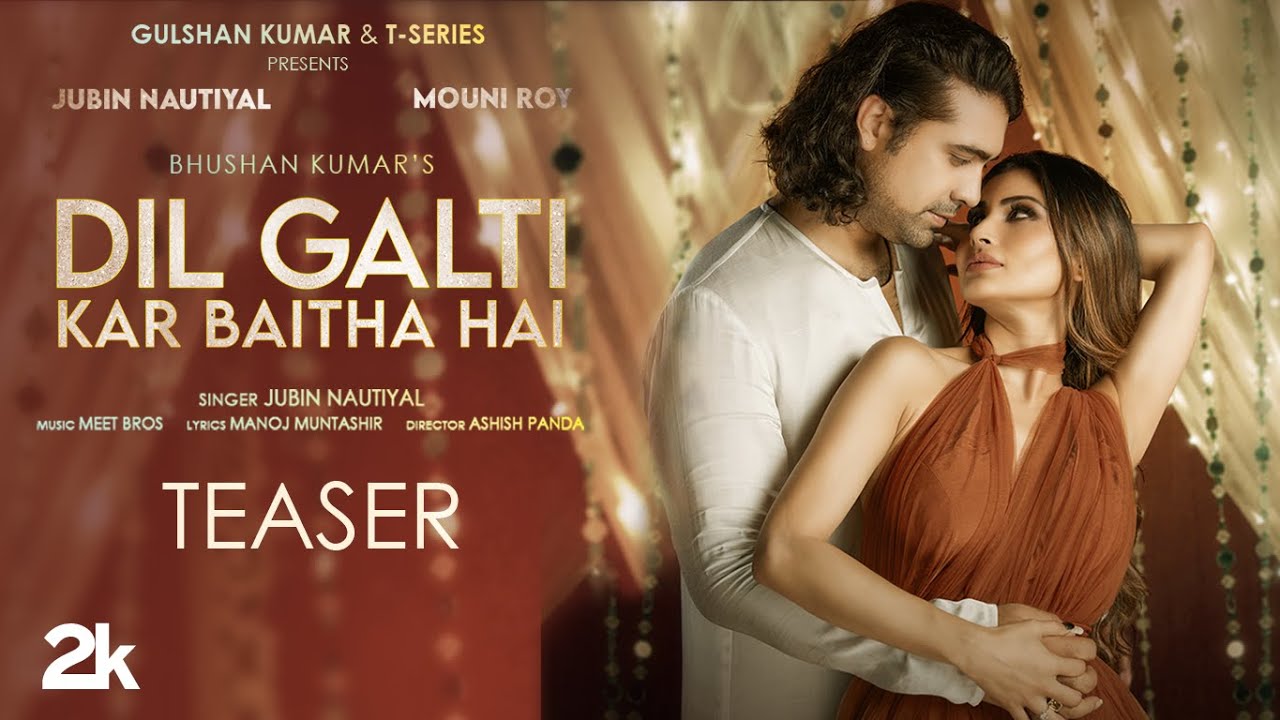 Dil Galti Kar Baitha Hai Teaser | Meet Bros Feat. Jubin Nautiyal ...