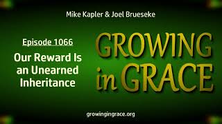 1066. Our Reward Is an Unearned Inheritance