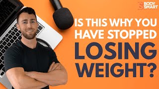 Why Has Your Weight Loss Plateaued?