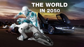 The World In 2050 Future of Technology/Future World 2050 #worldin2050 \