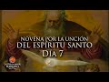 Día Séptimo | Novena por la Unción del Espíritu Santo