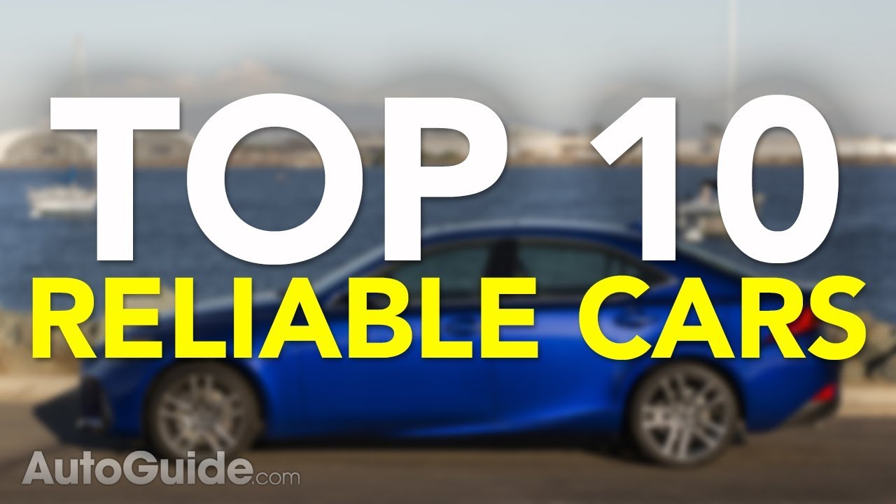 Top 10 Most Reliable Cars: 2017 - YouTube