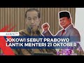 Bocorkan Soal Kabinet Prabowo, Presiden Jokowi: Untuk Susunan Menteri Tanya Ahmad Muzani