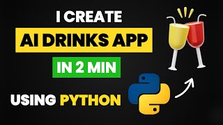 I CREATE AI DRINKS APP IN 2 MIN USING PYTHON |PYTHON PROJECTS | PYTHON AI AND MACHINE LEARNING