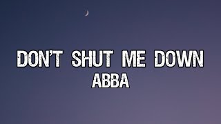 ABBA - Don't Shut Me Down (Lyrics)