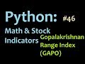 Python Finance and Math Tutorials: Gopalakrishnan Range Index (GAPO)