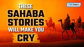 THESE SAHABA STORIES WILL MAKE YOU CRY!