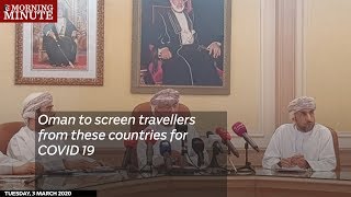 Oman to screen travellers from these countries for COVID 19