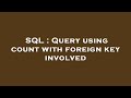 SQL : Query using count with foreign key involved